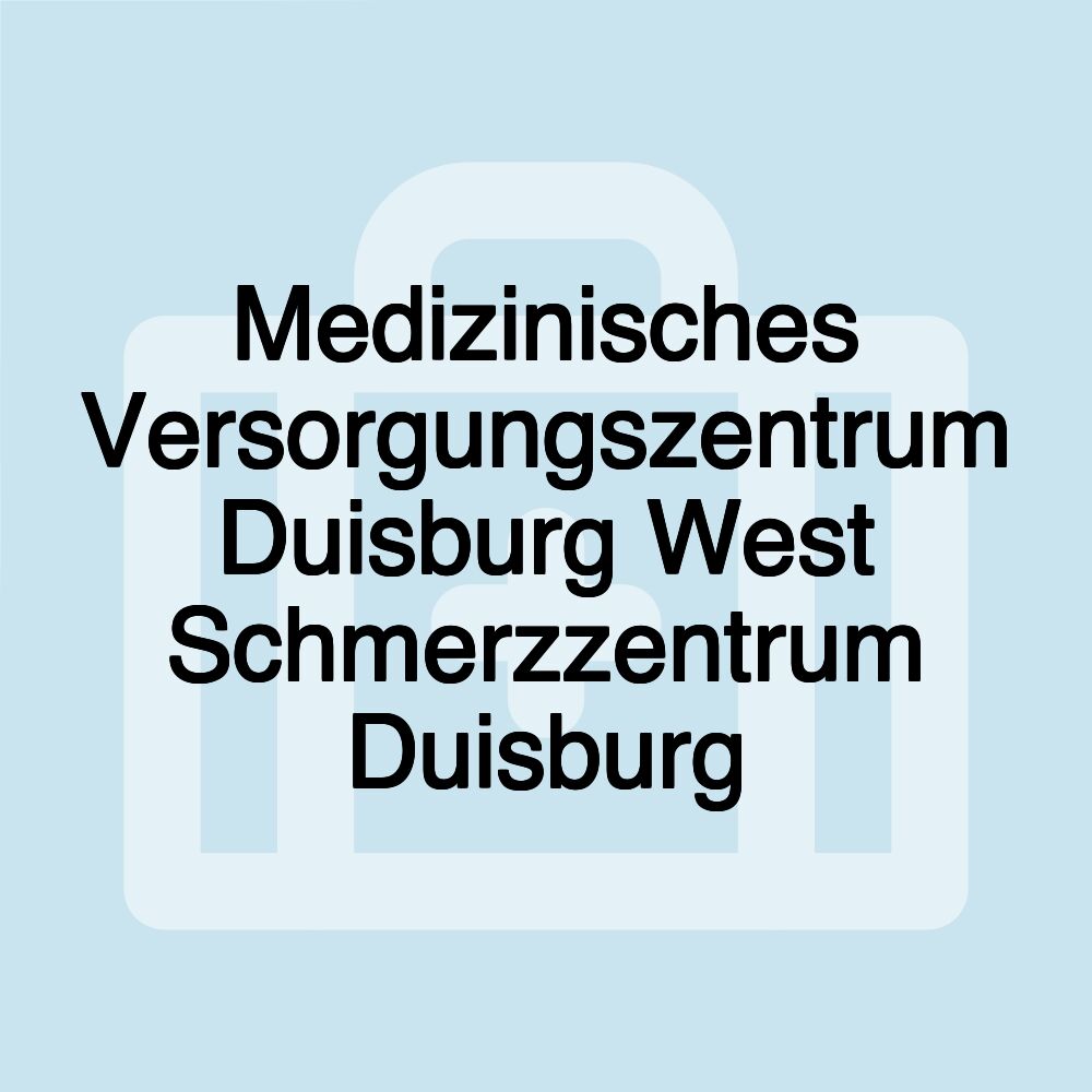 Medizinisches Versorgungszentrum Duisburg West Schmerzzentrum Duisburg