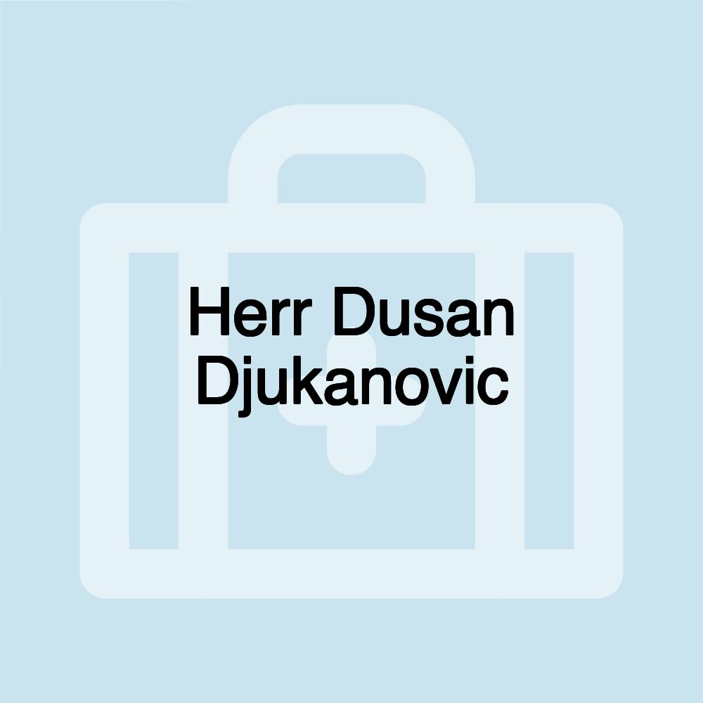 Herr Dusan Djukanovic