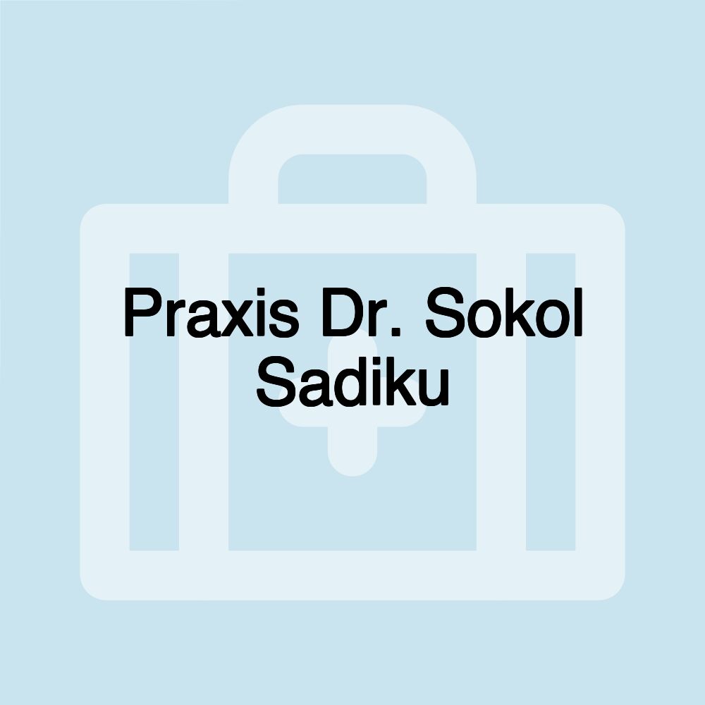 Praxis Dr. Sokol Sadiku