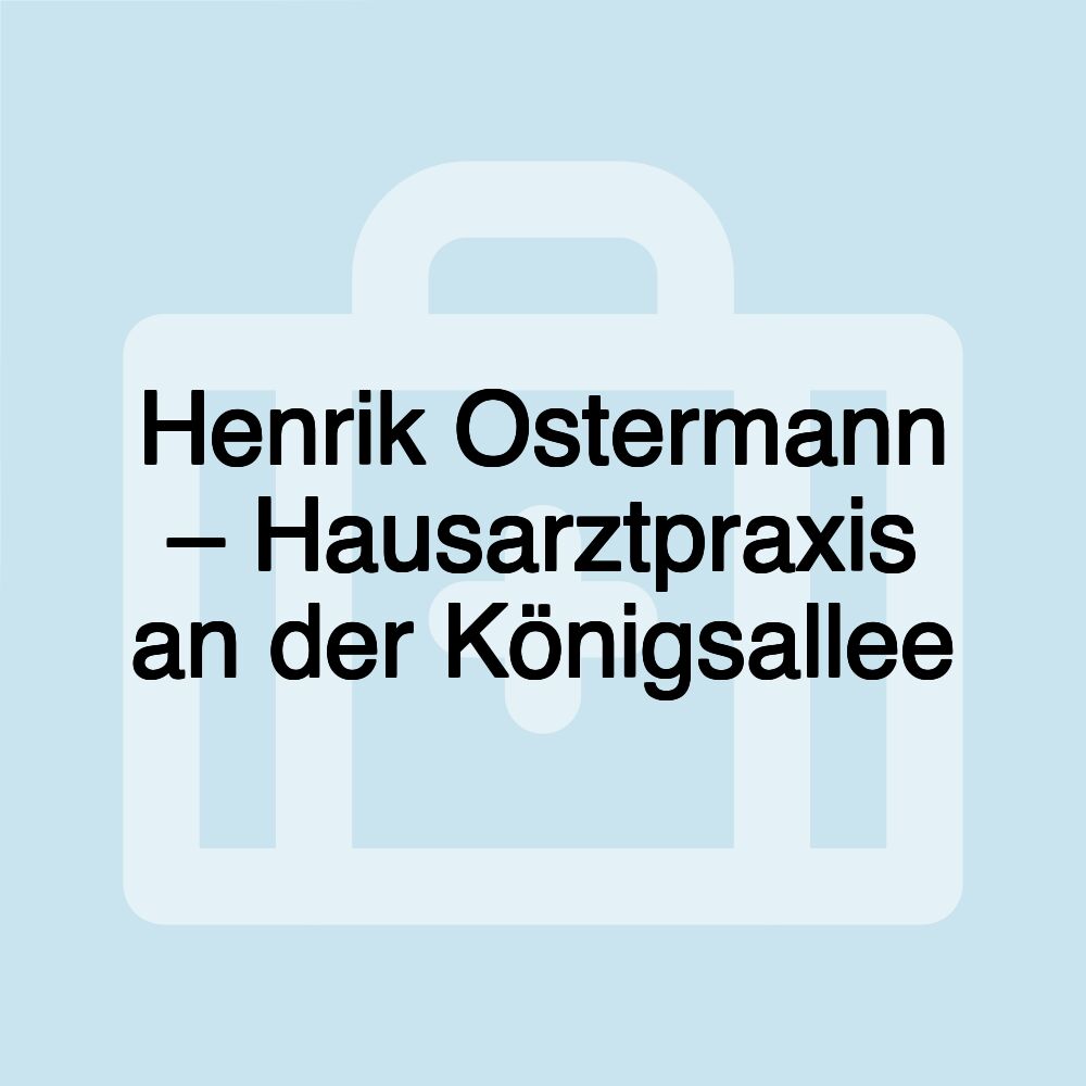 Henrik Ostermann – Hausarztpraxis an der Königsallee