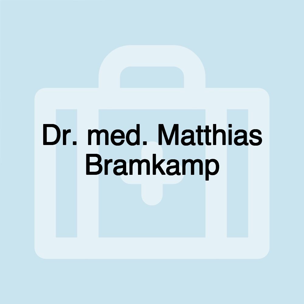 Dr. med. Matthias Bramkamp