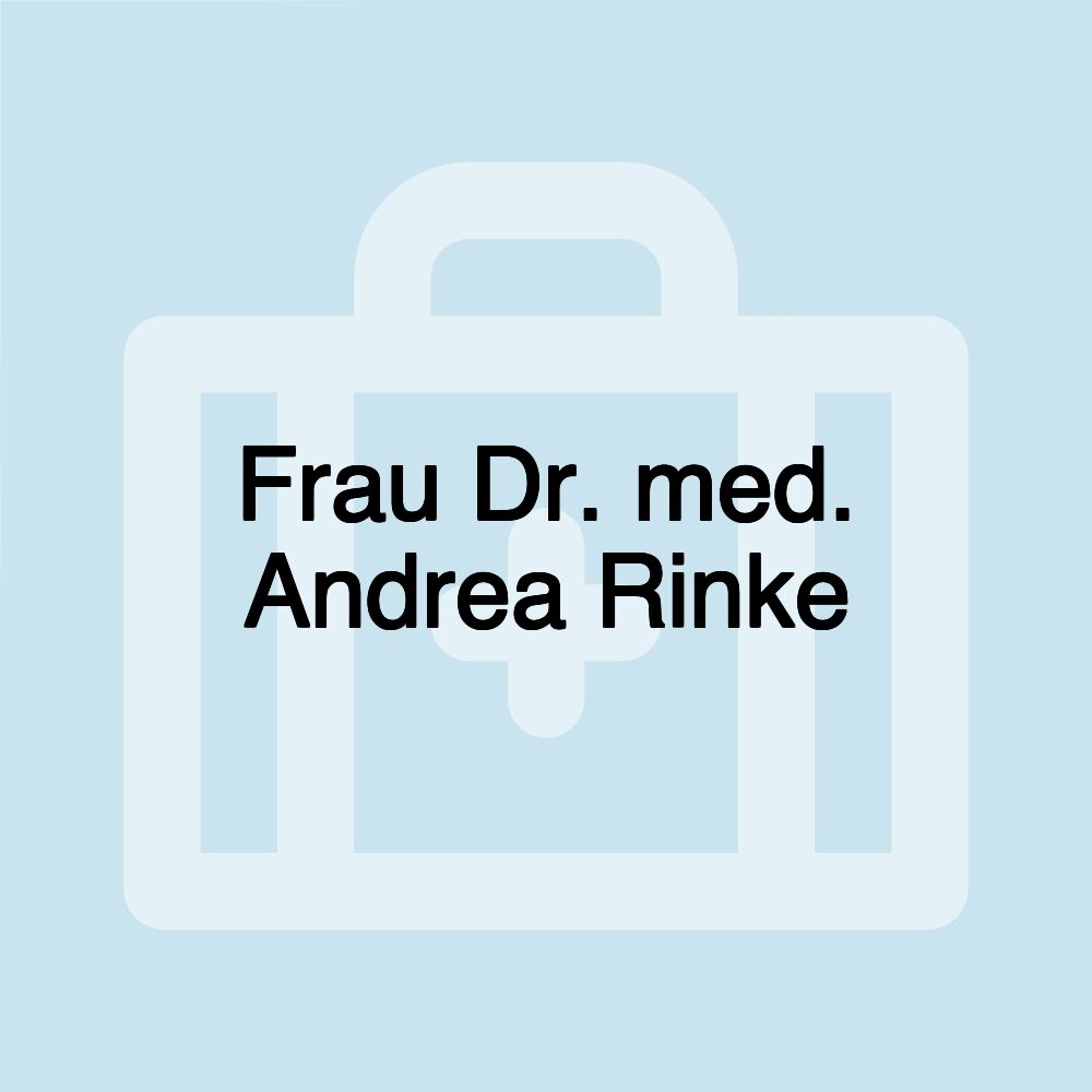 Frau Dr. med. Andrea Rinke