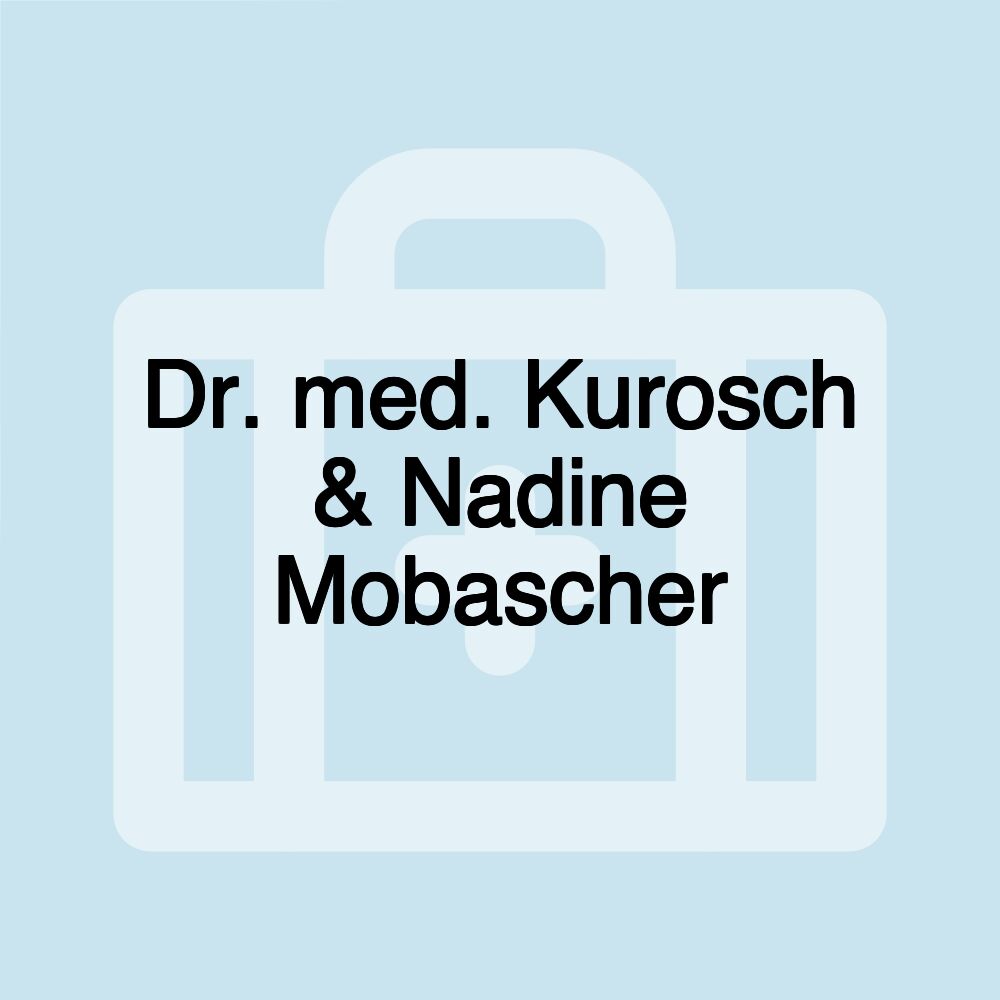 Dr. med. Kurosch & Nadine Mobascher