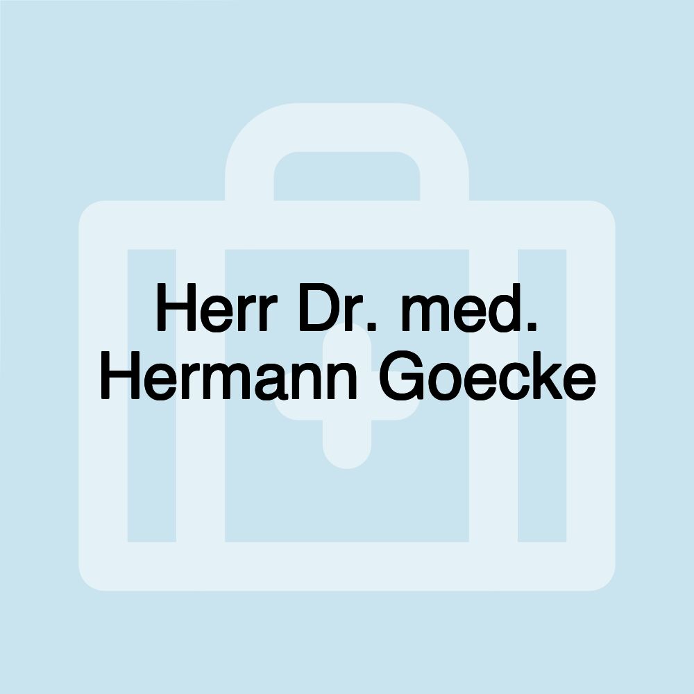 Herr Dr. med. Hermann Goecke