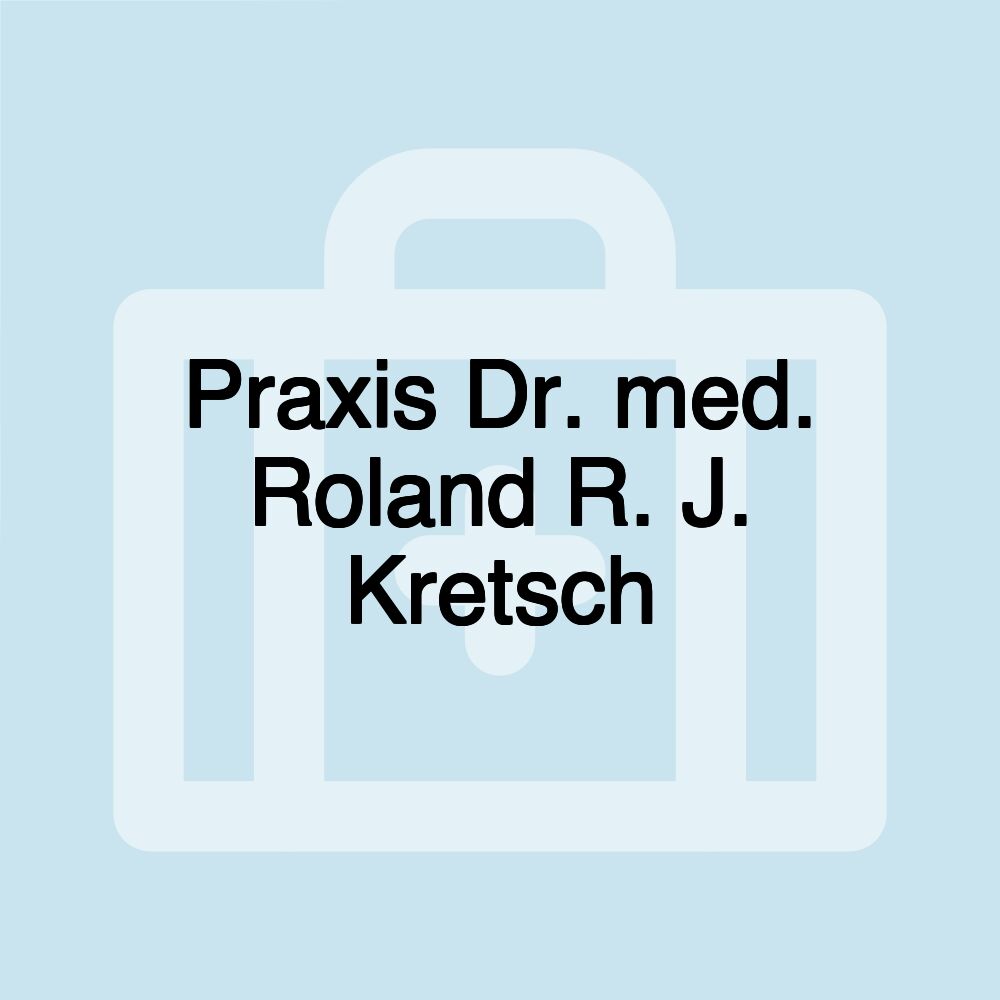 Praxis Dr. med. Roland R. J. Kretsch