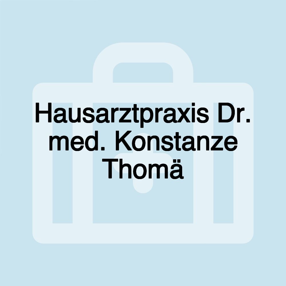 Hausarztpraxis Dr. med. Konstanze Thomä