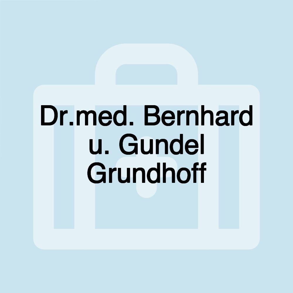 Dr.med. Bernhard u. Gundel Grundhoff