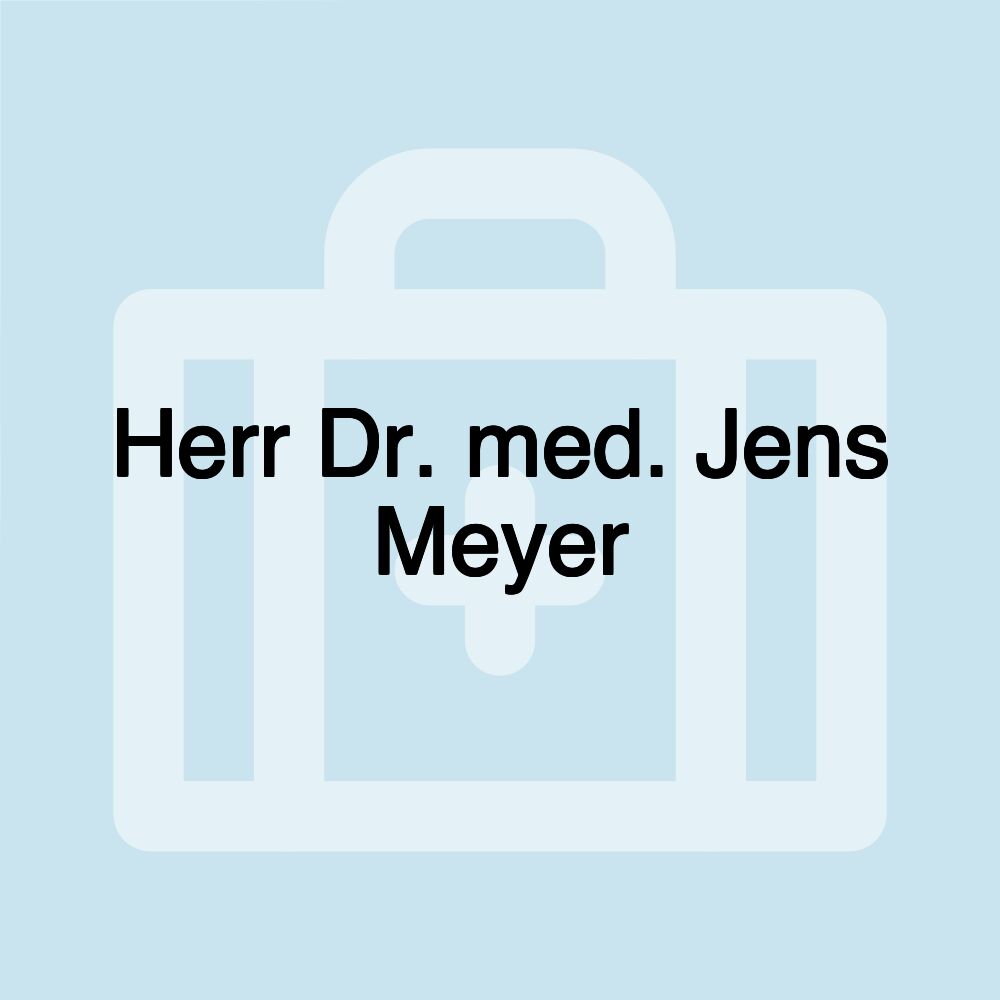 Herr Dr. med. Jens Meyer