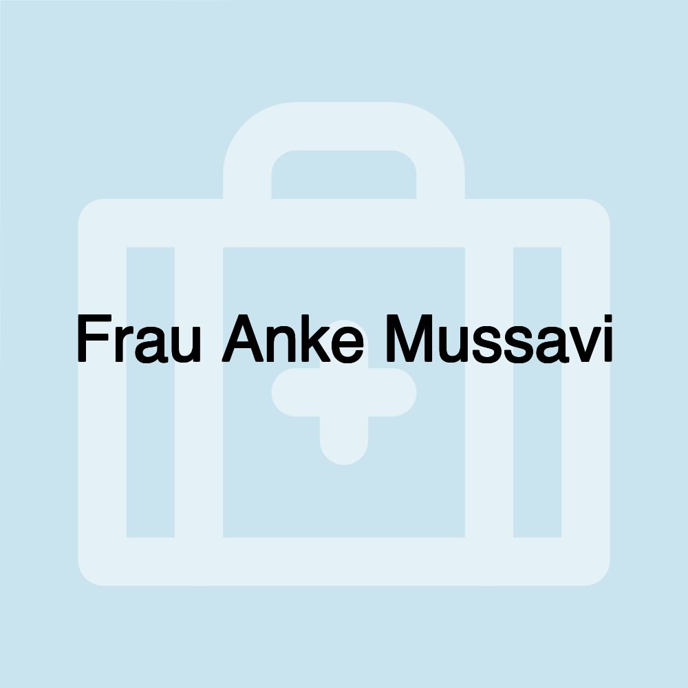 Frau Anke Mussavi