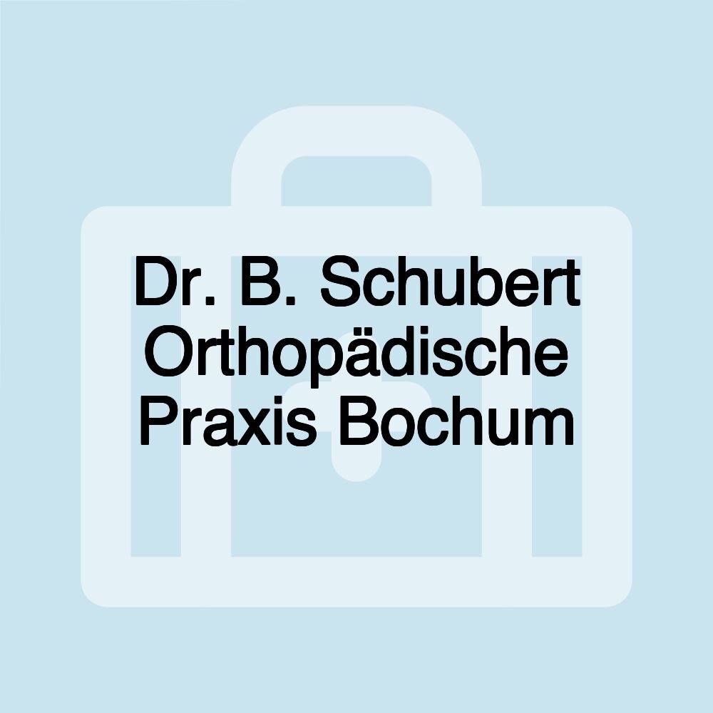 Dr. B. Schubert Orthopädische Praxis Bochum