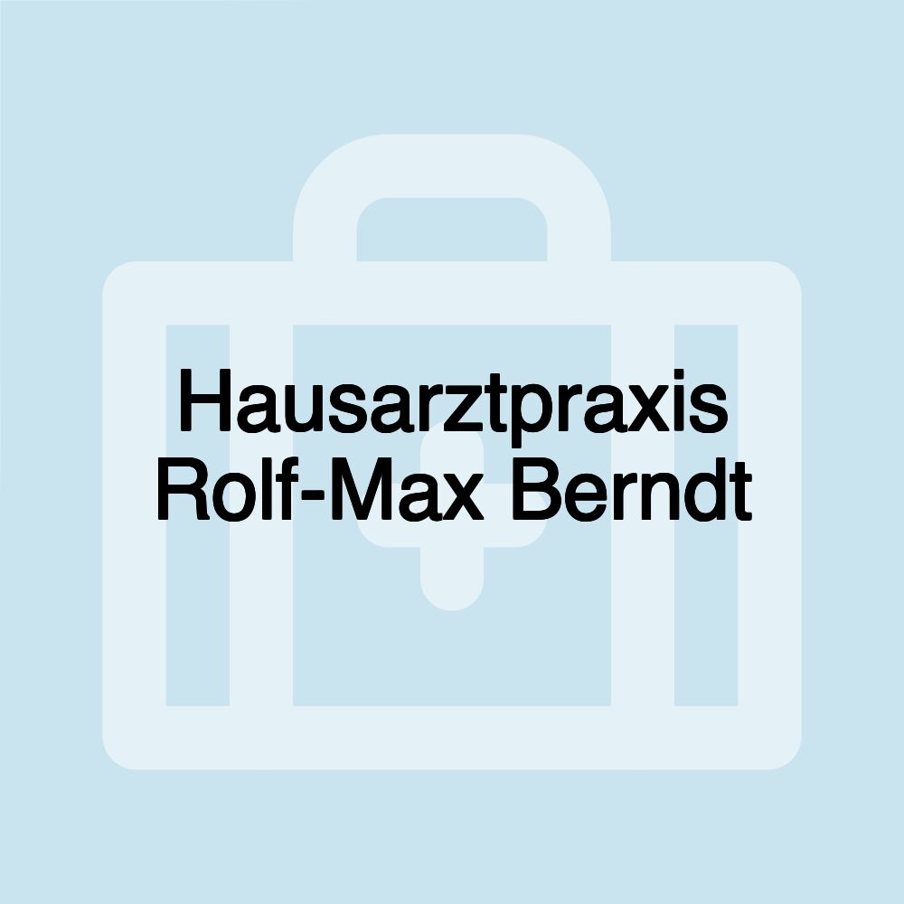 Hausarztpraxis Rolf-Max Berndt