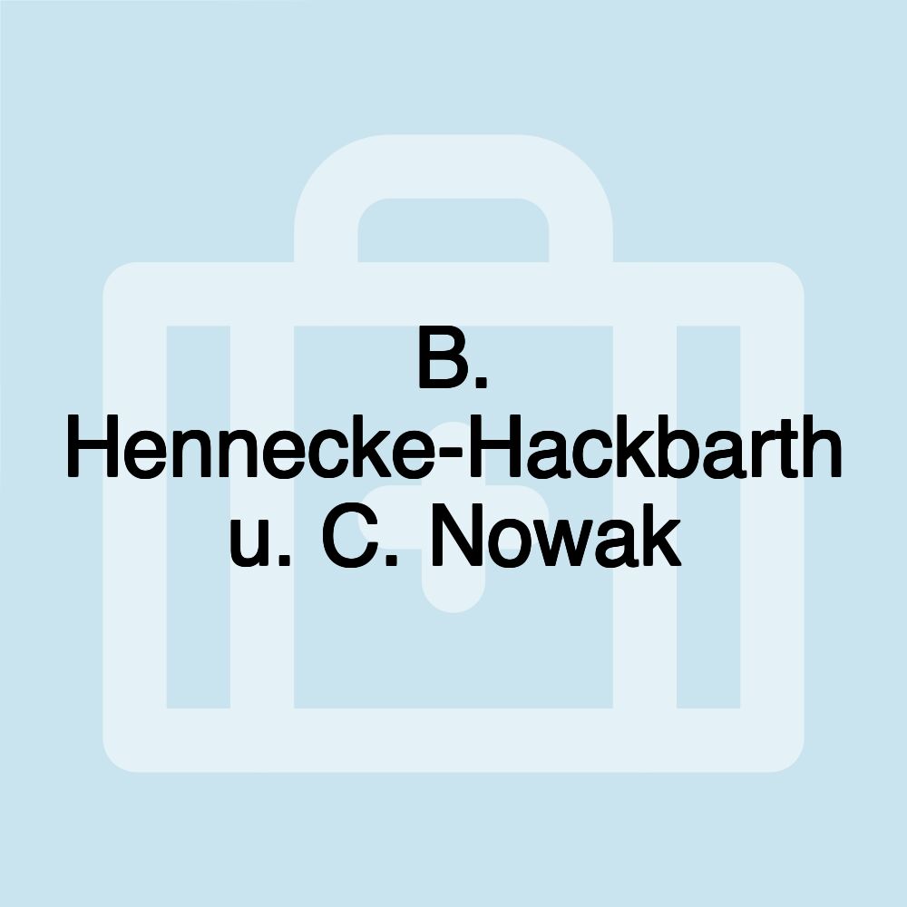 B. Hennecke-Hackbarth u. C. Nowak