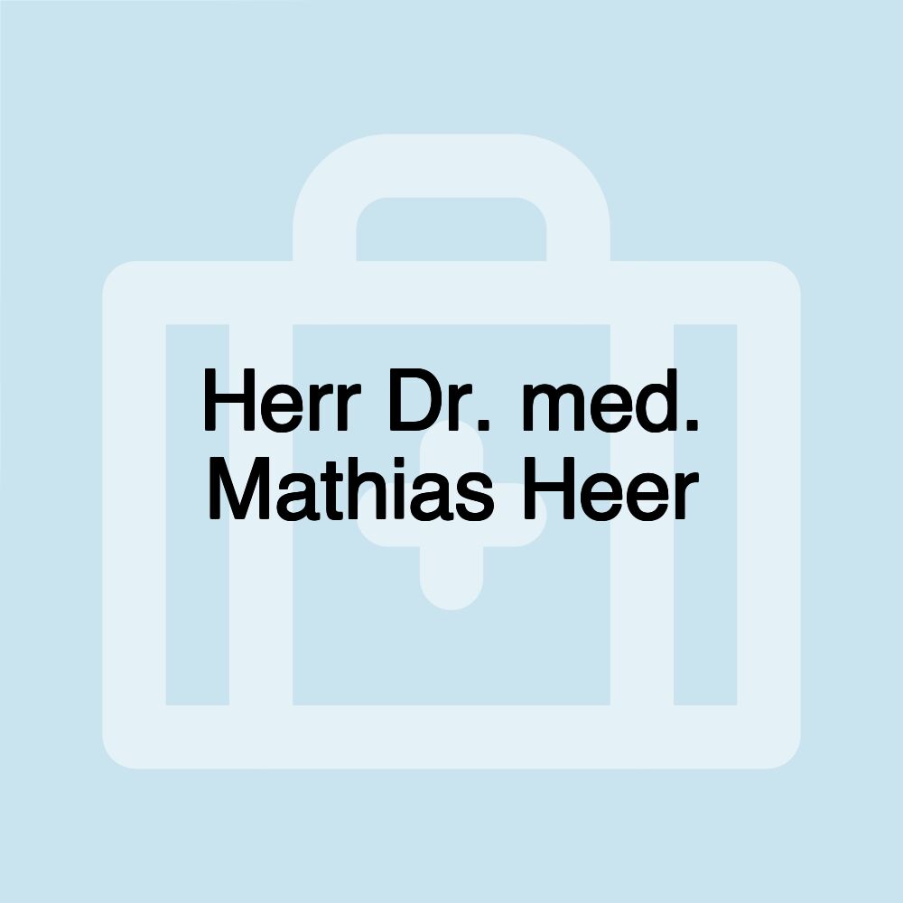 Herr Dr. med. Mathias Heer