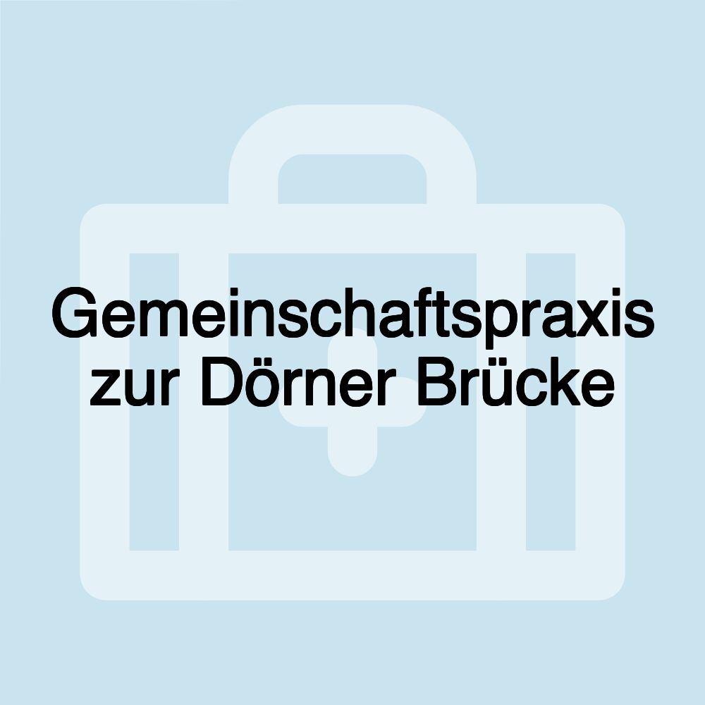 Gemeinschaftspraxis zur Dörner Brücke