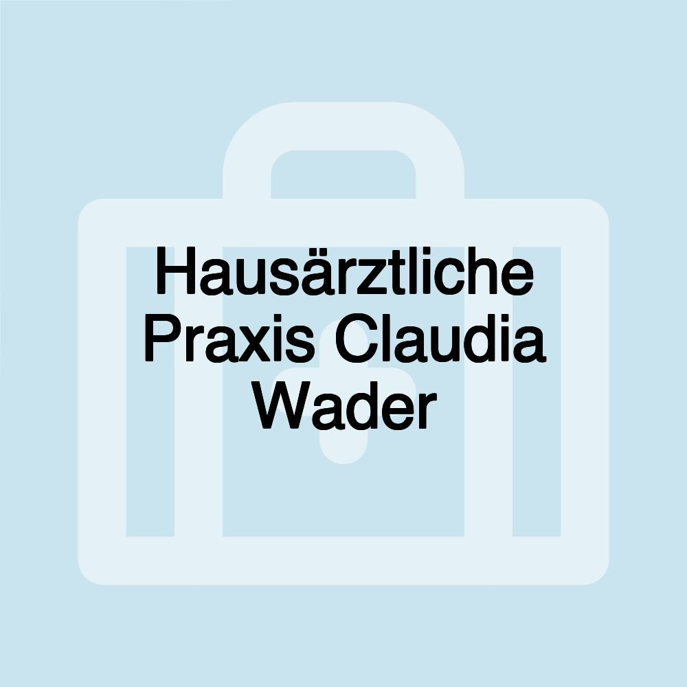 Hausärztliche Praxis Claudia Wader