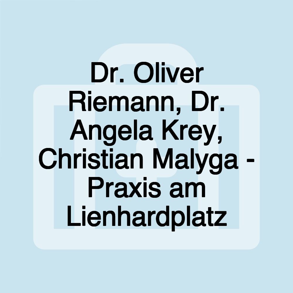 Dr. Oliver Riemann, Dr. Angela Krey, Christian Malyga - Praxis am Lienhardplatz