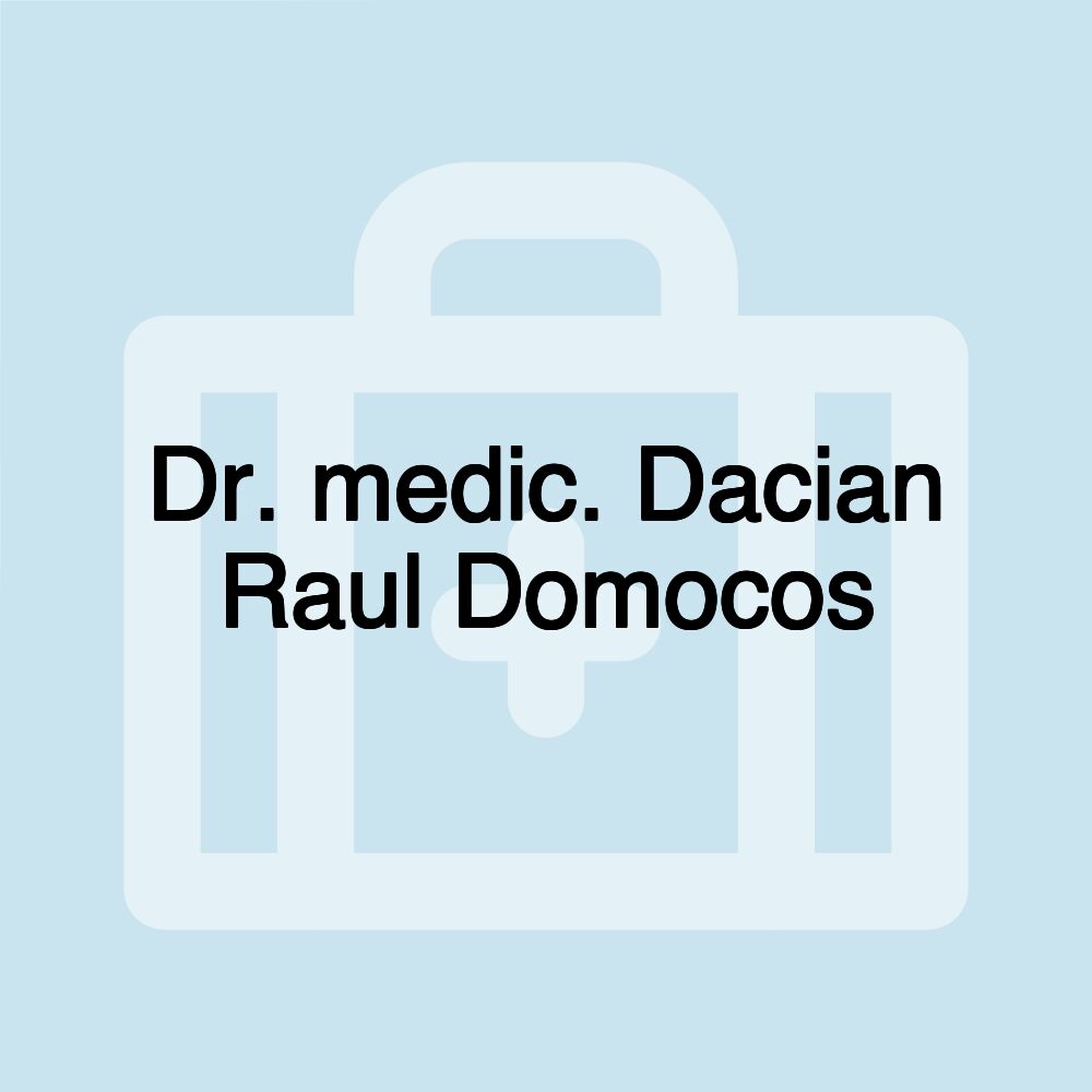 Dr. medic. Dacian Raul Domocos