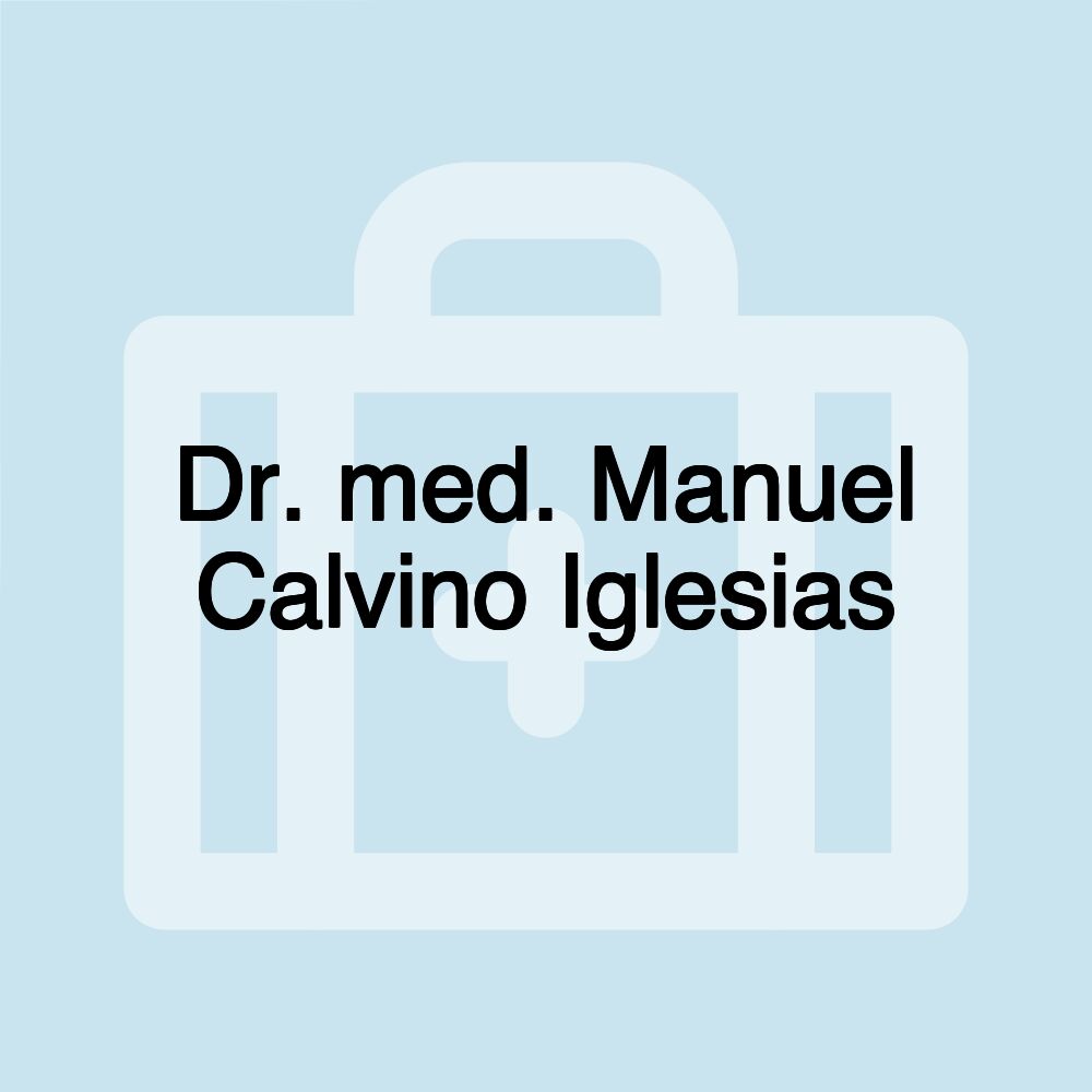 Dr. med. Manuel Calvino Iglesias