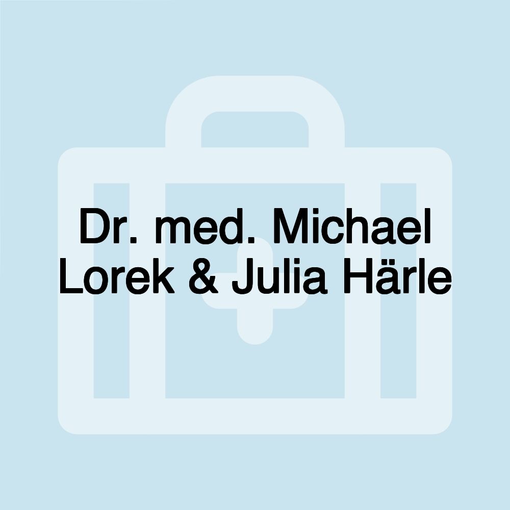 Dr. med. Michael Lorek & Julia Härle