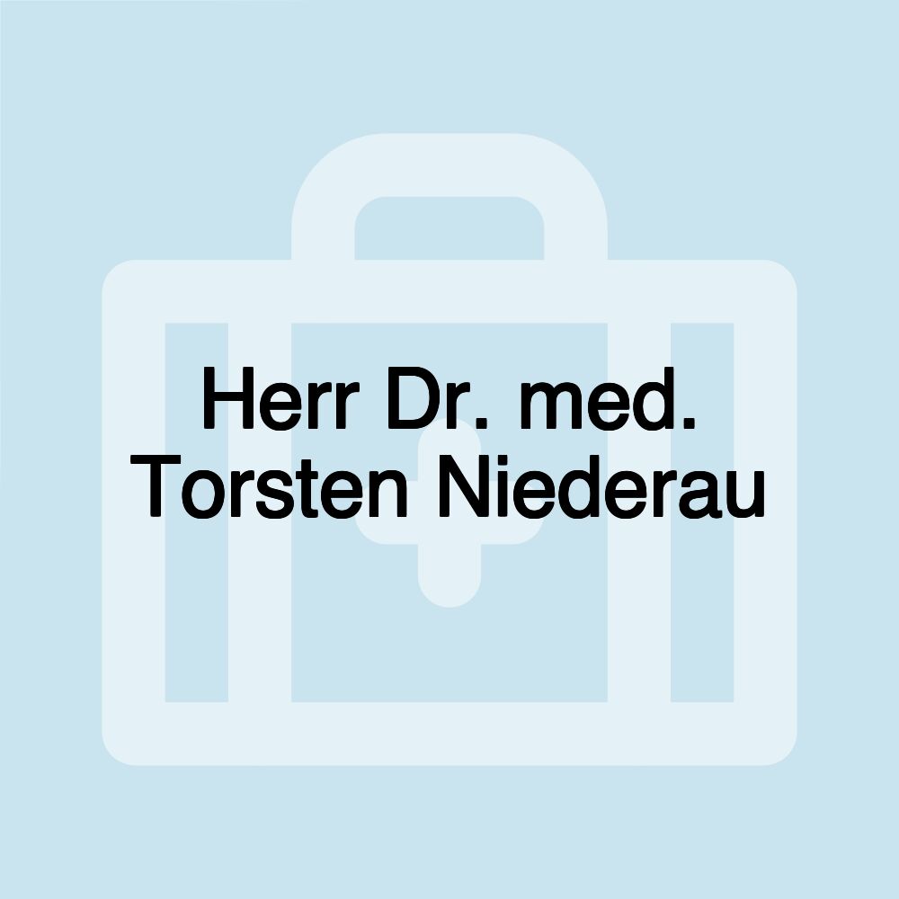 Herr Dr. med. Torsten Niederau