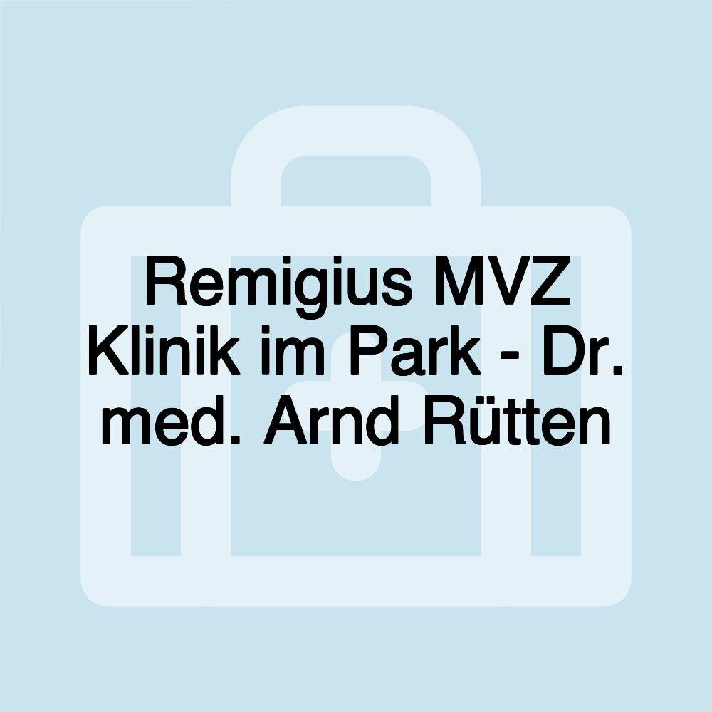 Remigius MVZ Klinik im Park - Dr. med. Arnd Rütten