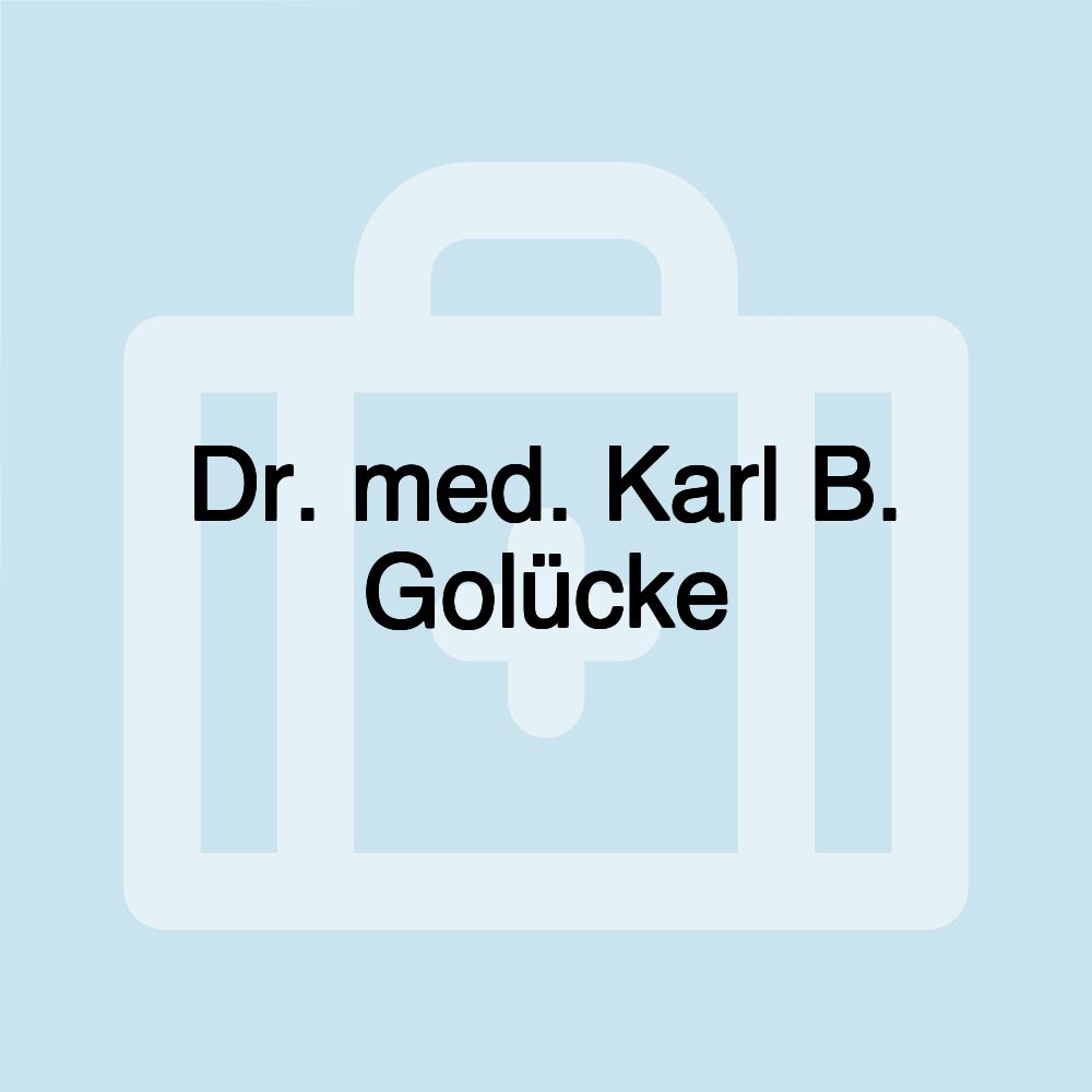 Dr. med. Karl B. Golücke