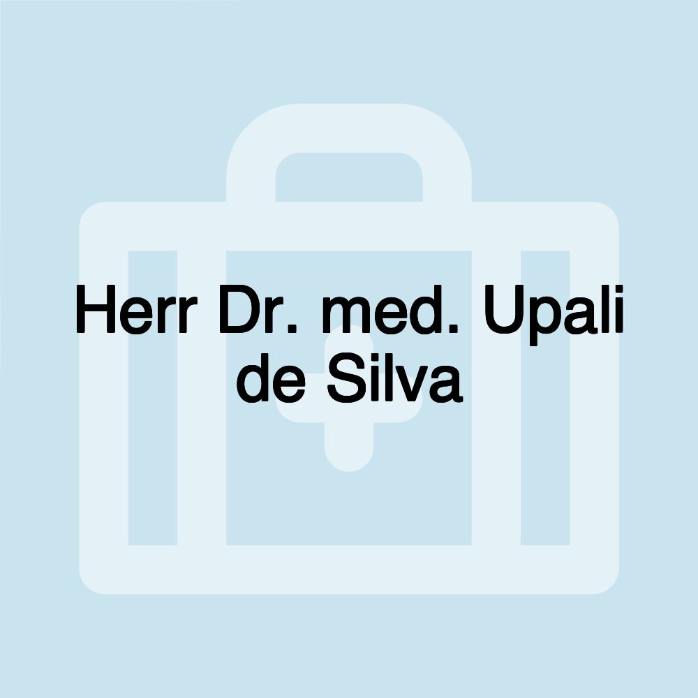 Herr Dr. med. Upali de Silva