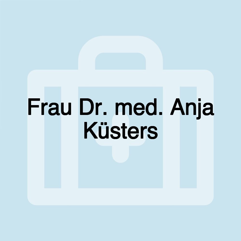 Frau Dr. med. Anja Küsters