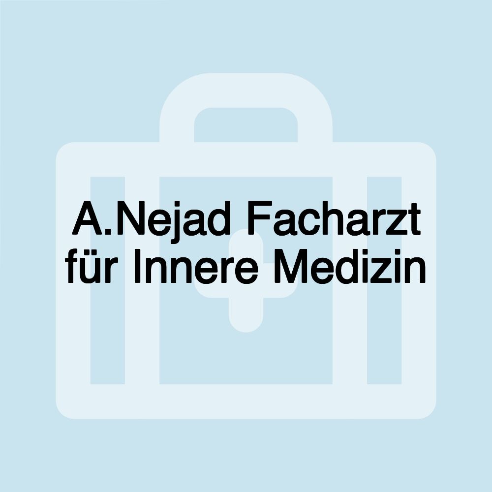 A.Nejad Facharzt für Innere Medizin