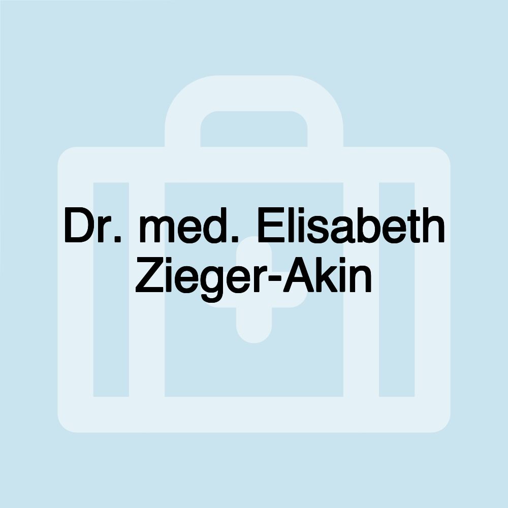 Dr. med. Elisabeth Zieger-Akin