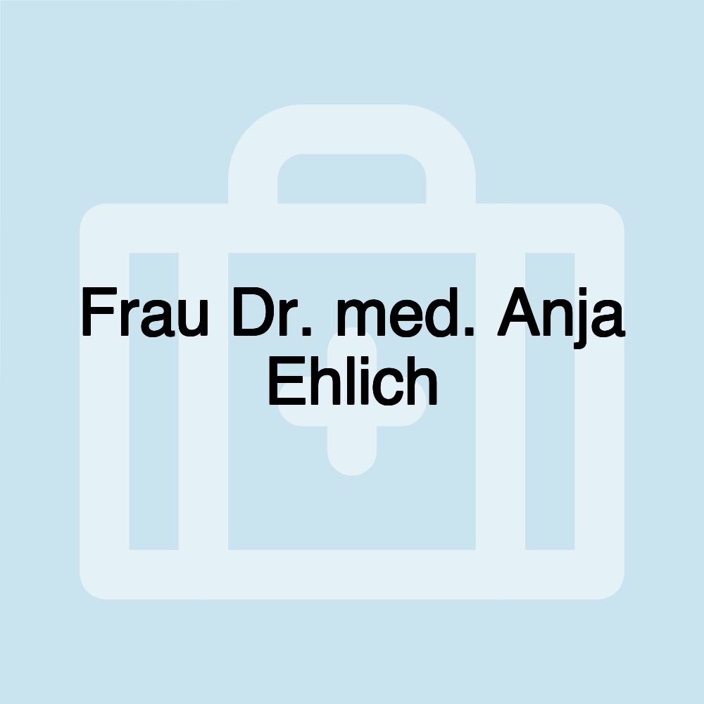 Frau Dr. med. Anja Ehlich