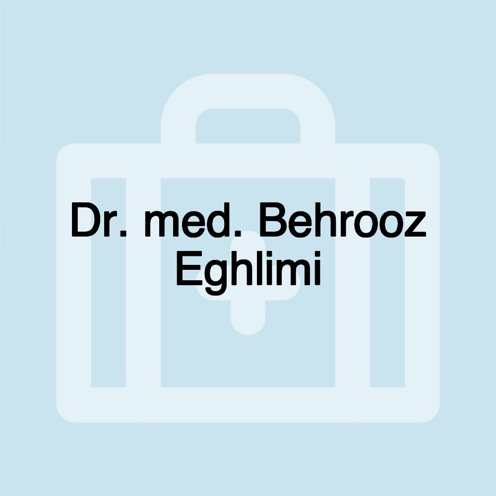 Dr. med. Behrooz Eghlimi