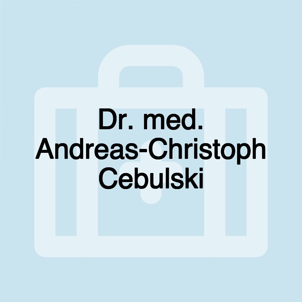 Dr. med. Andreas-Christoph Cebulski