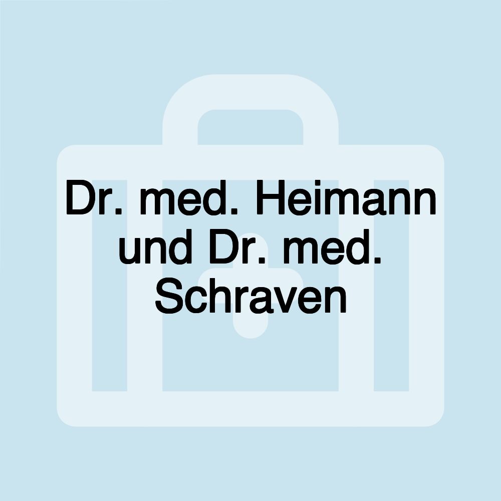 Dr. med. Heimann und Dr. med. Schraven