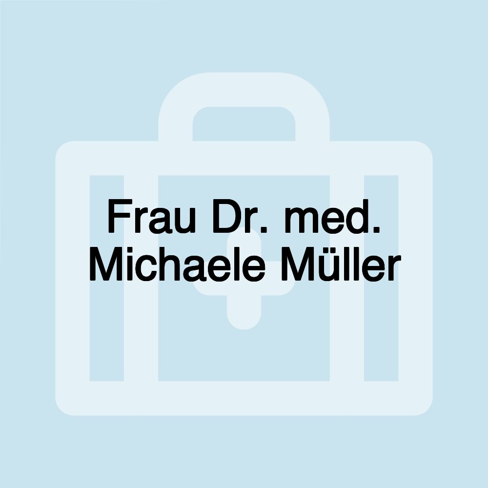 Frau Dr. med. Michaele Müller