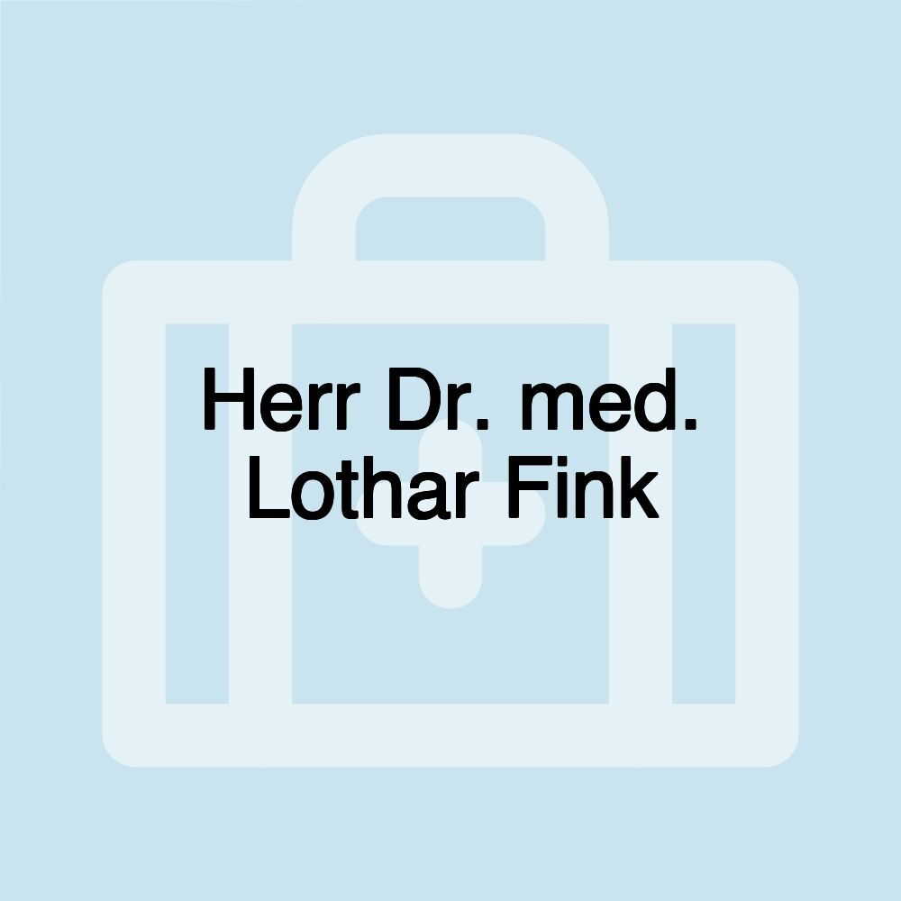 Herr Dr. med. Lothar Fink