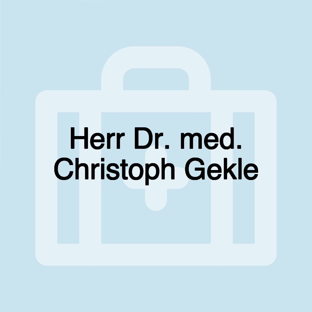 Herr Dr. med. Christoph Gekle