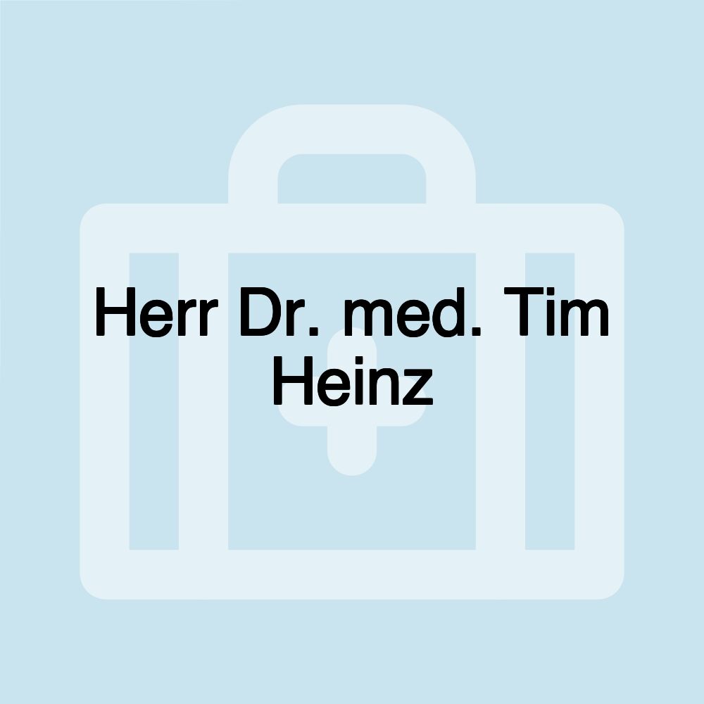 Herr Dr. med. Tim Heinz