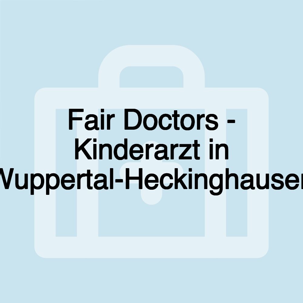 Fair Doctors - Kinderarzt in Wuppertal-Heckinghausen