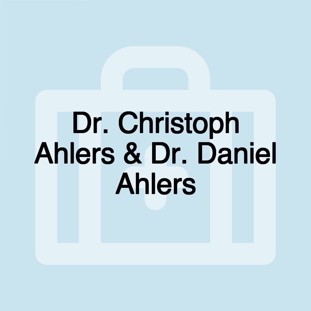 Dr. Christoph Ahlers & Dr. Daniel Ahlers