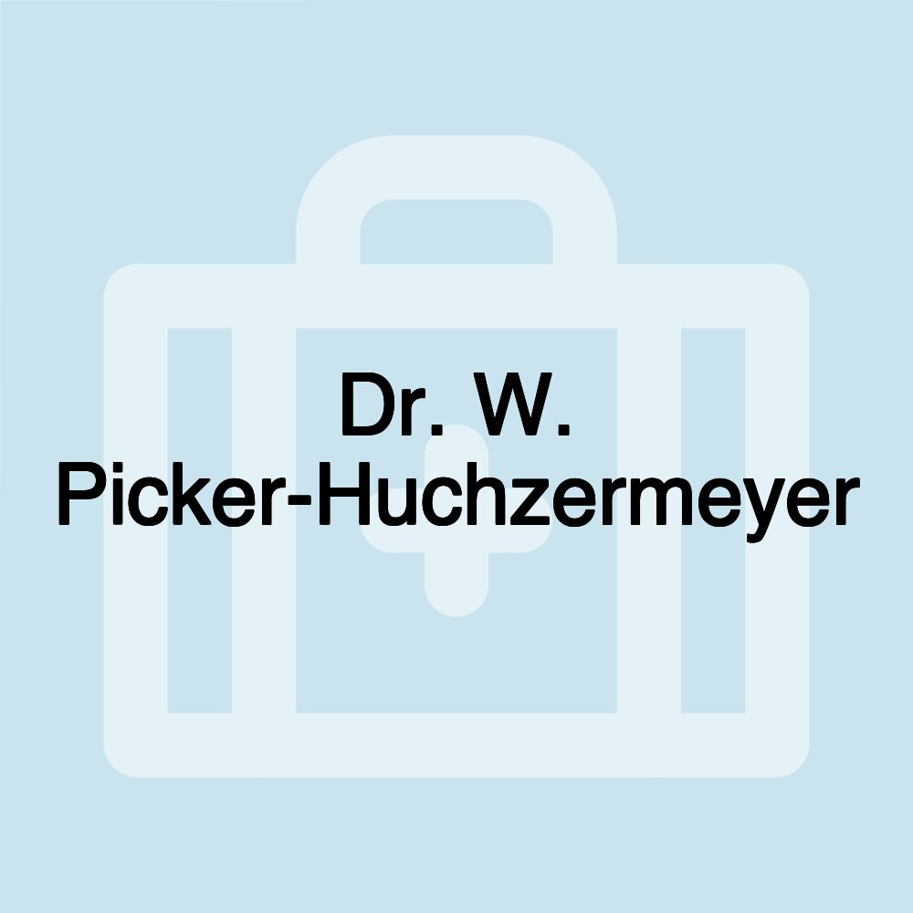 Dr. W. Picker-Huchzermeyer