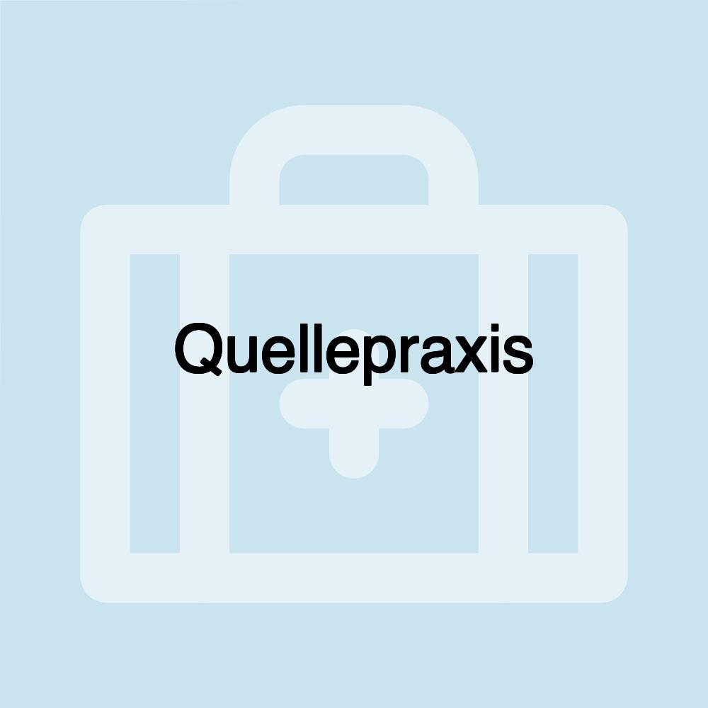 Quellepraxis