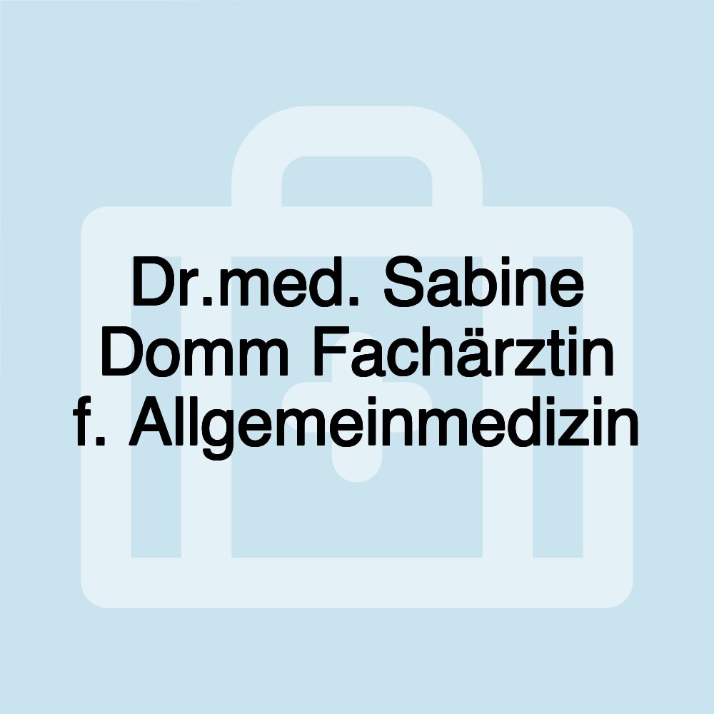 Dr.med. Sabine Domm Fachärztin f. Allgemeinmedizin