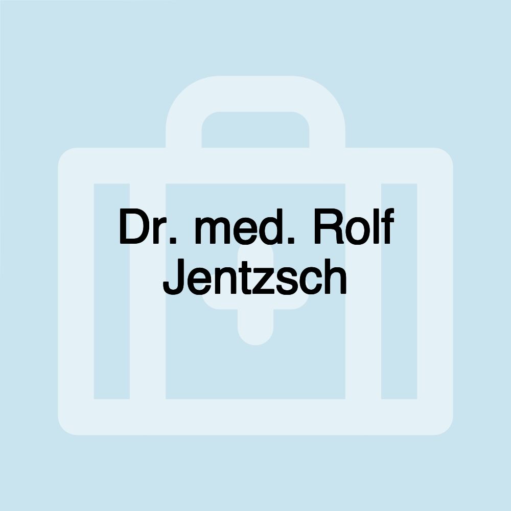 Dr. med. Rolf Jentzsch