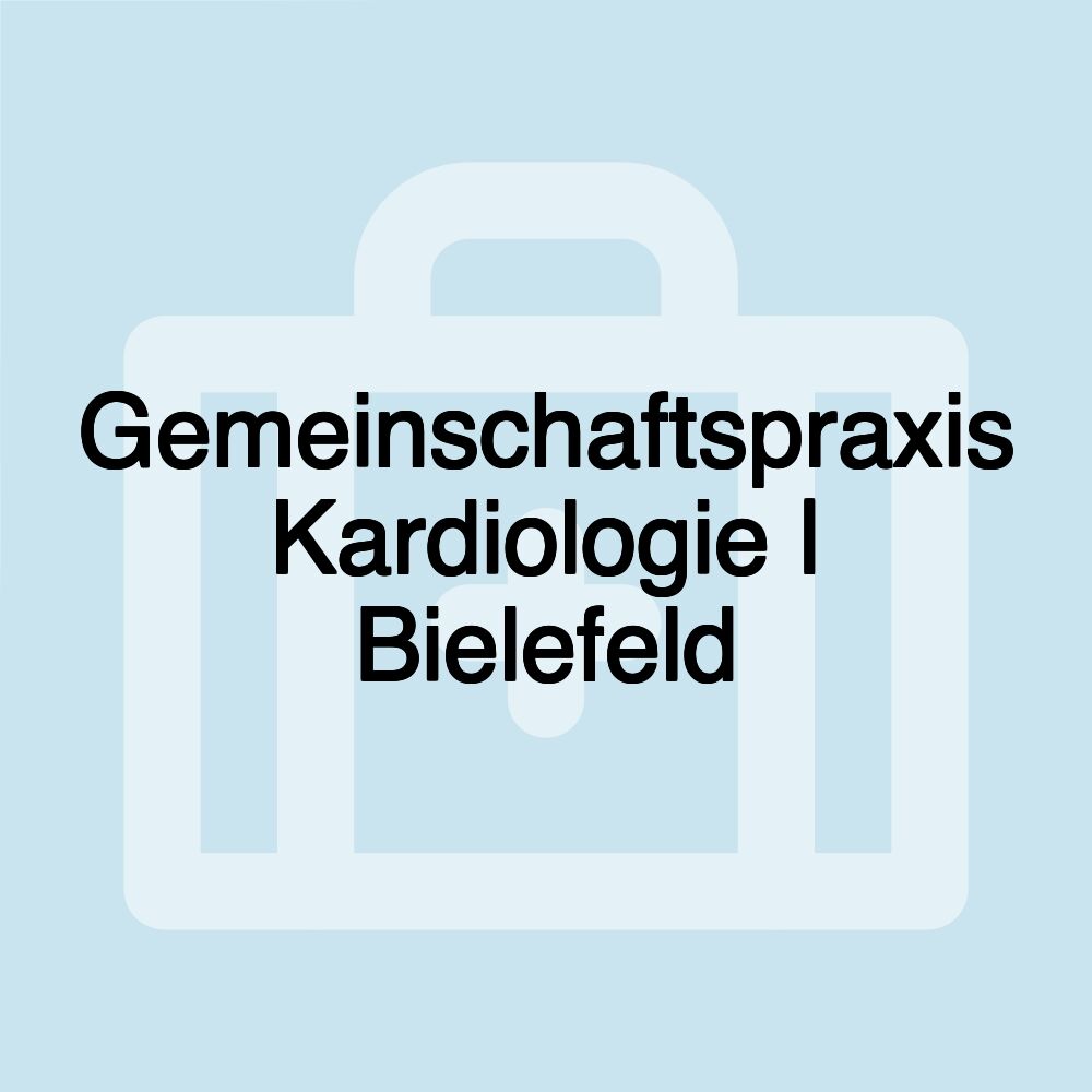 Gemeinschaftspraxis Kardiologie | Bielefeld