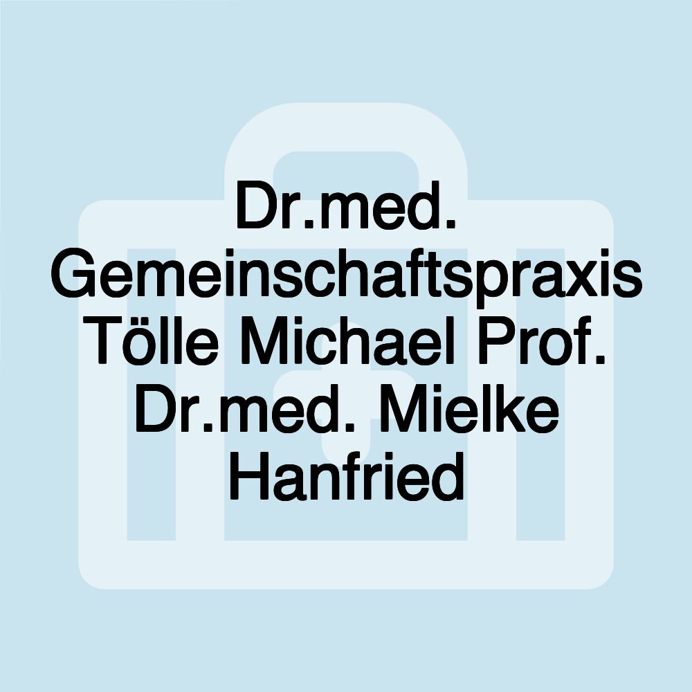 Dr.med. Gemeinschaftspraxis Tölle Michael Prof. Dr.med. Mielke Hanfried