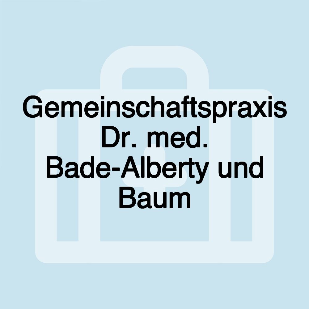 Gemeinschaftspraxis Dr. med. Bade-Alberty und Baum