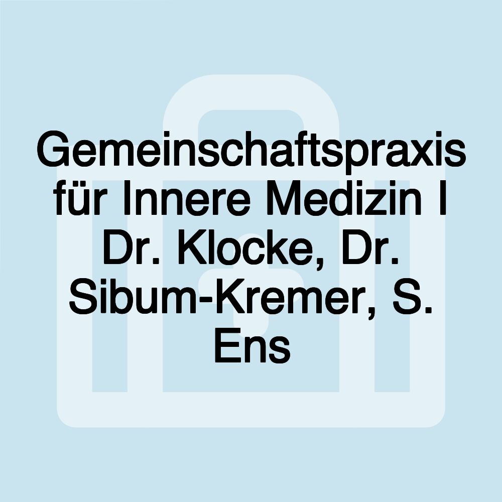 Gemeinschaftspraxis für Innere Medizin I Dr. Klocke, Dr. Sibum-Kremer, S. Ens