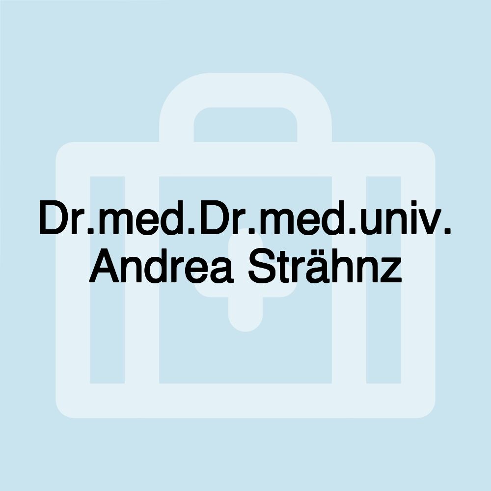 Dr.med.Dr.med.univ. Andrea Strähnz