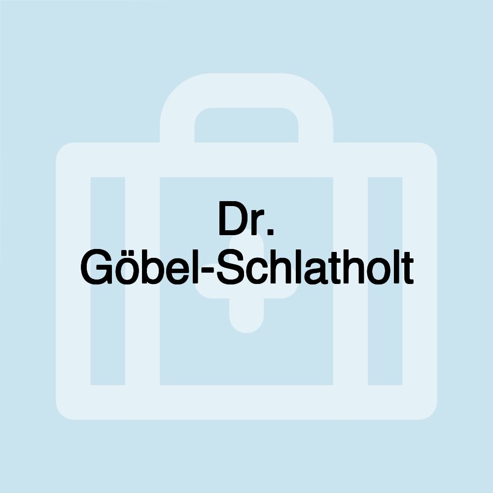 Dr. Göbel-Schlatholt